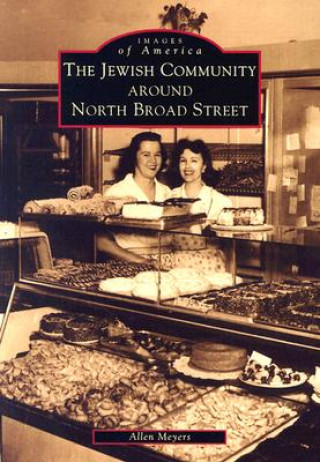 Книга The Jewish Community Around North Broad Street Allen Meyers