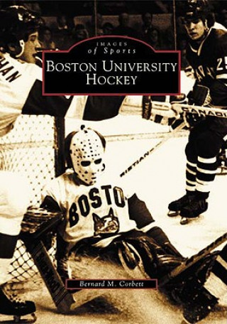 Kniha Boston University Hockey Bernie Corbett