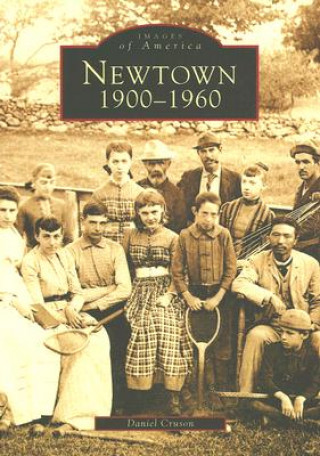 Könyv Newtown 1900-1960 Daniel Cruson