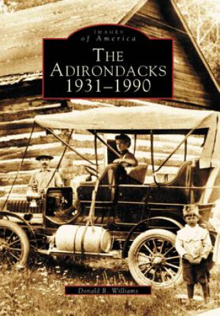 Carte The Adirondacks 1931-1990 Donald R. Williams