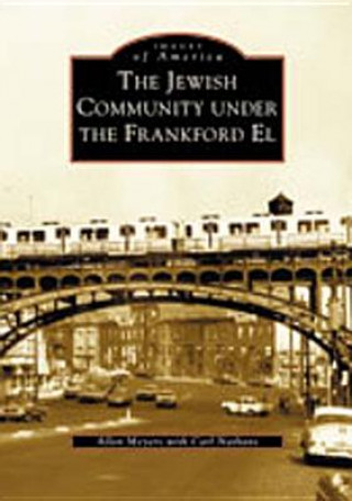 Carte The Jewish Community Under the Frankford El Allen Myers