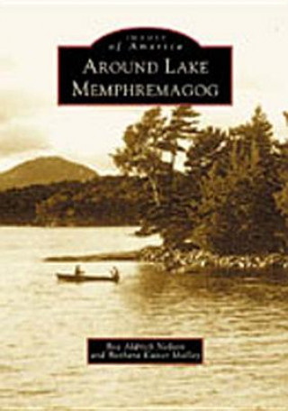 Knjiga Around Lake Memphremagog Barbara Kaiser Malloy