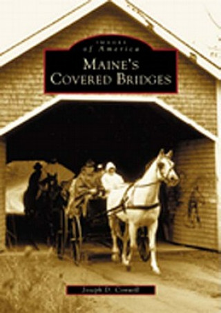 Kniha Maine's Covered Bridges Joseph D. Conwill