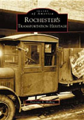 Книга Rochester's Transportation Heritage Donovan A. Shilling