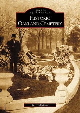 Könyv Historic Oakland Cemetery Tevi Talliaferro