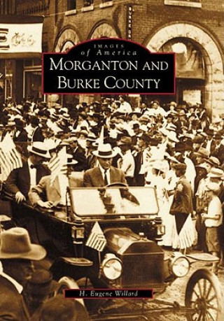 Kniha Morganton and Burke County H. Eugene Willard