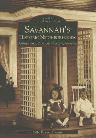 Carte Savannah's Historic Neighborhoods:: Ardsley Park, Chatham Crescent, Ardmore Polly Stramm