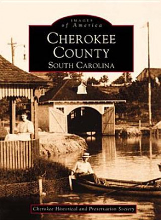 Carte Cherokee County, South Carolina Cherokee Historical and Preservation Soc