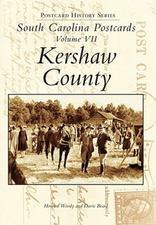 Książka South Carolina Postcards Volume 7:: Kershaw County Woody Howard
