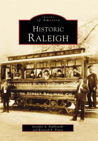 Книга Historic Raleigh Jenny Kulikowski