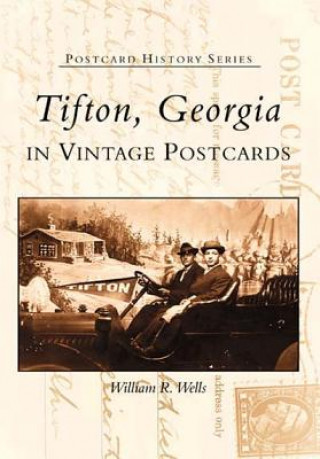 Книга Tifton in Vintage Postcards William R. Wells