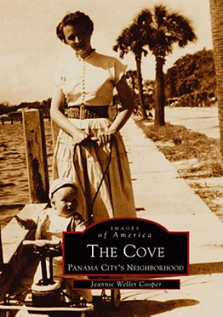 Kniha The:  Cove: Panama City's Neighborhood Jeannie Weller Cooper