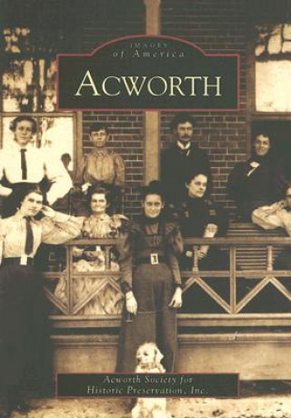 Könyv Acworth Acworth Society for Historic Preservatio