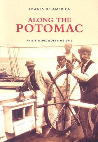 Książka Along the Potomac Phillip Woodworth Ogilvie