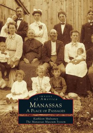 Knjiga Manassas: A Place of Passages Kathleen Mulvaney