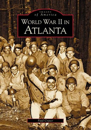 Libro World War II in Atlanta Paul Crater