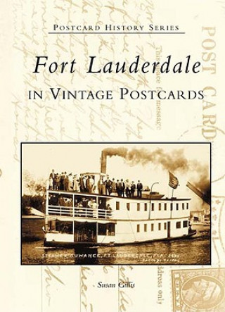 Carte Fort Lauderdale: in vintage postcards Susan Gillis