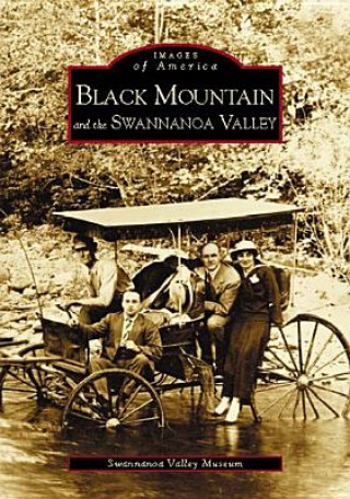 Könyv Black Mountain and the Swannanoa Valley Swannanoa Valley Museum