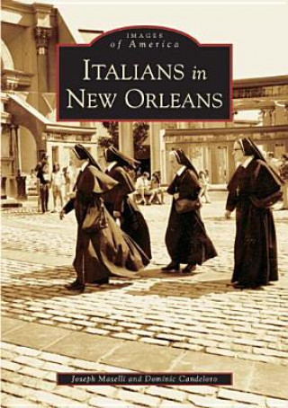 Kniha Italians in New Orleans Dominic Candeloro