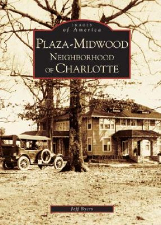Kniha Plaza-Midwood Neighborhood of Charlotte Jeff Byers
