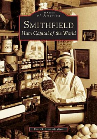 Book Smithfield:: Ham Capital of the World Patrick Evans-Hylton