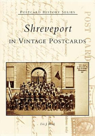 Book Shreveport in Vintage Postcards Eric J. Brock