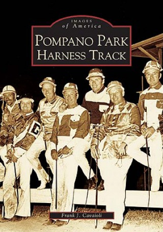 Kniha Pompano Park Harness Track Frank J. Cavaioli