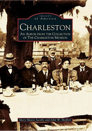 Kniha Charleston:: An Album from the Collection of the Charleston Museum Mary Moore Jacoby