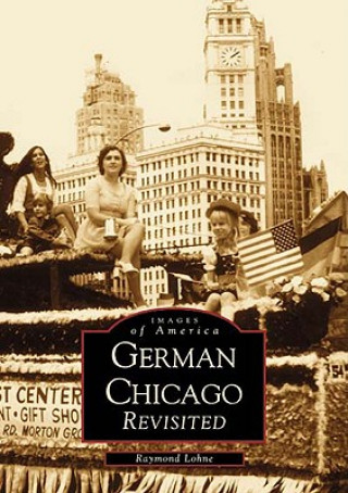 Книга German Chicago Revisited Raymond Lohne