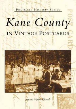 Carte Kane County: In Vintage Postcards Jim Edwards