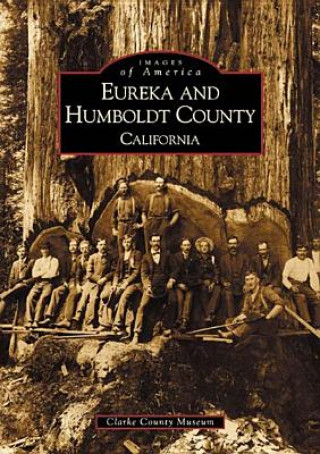 Książka Eureka and Humboldt County, California Clarke Memorial Museum