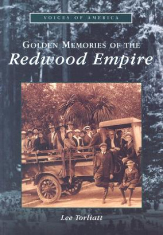 Книга Golden Memories of the Redwood Empire Lee Torliatt