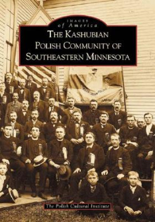 Könyv The Kashubian Polish Community of Southeastern Minnesota Polish Cultural Institute