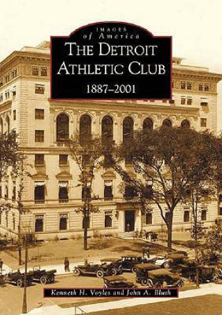 Kniha The Detroit Athletic Club: 1887-2001 Kenneth H. Voyles