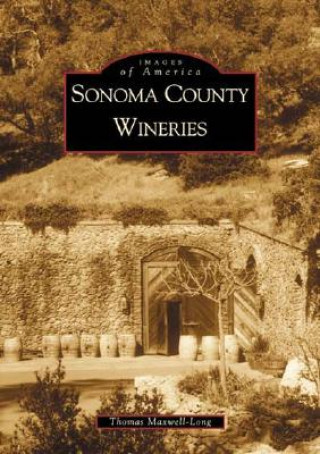 Kniha Sonoma County Wineries Thomas Maxwell-Long