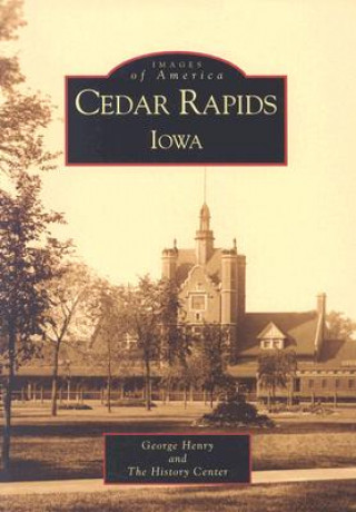 Knjiga Cedar Rapids, Iowa George T. Henry