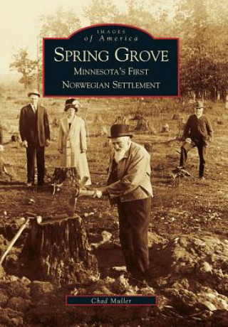 Kniha Spring Grove:: Minnesota's First Norwegian Settlement Chad Muller