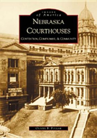 Книга Nebraska Courthouses:: Contention, Compromise and Community Oliver Pollak