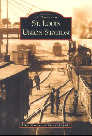 Kniha St. Louis Union Station Albert J. Montesi