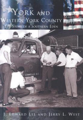 Kniha York and Western York County:: The Story of a Southern Eden J. Edward Lee