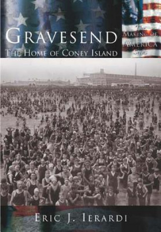 Carte Gravesend:: The Home of Coney Island Eric J. Ierardi