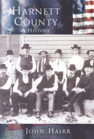 Kniha Harnett County:: A History John Hairr