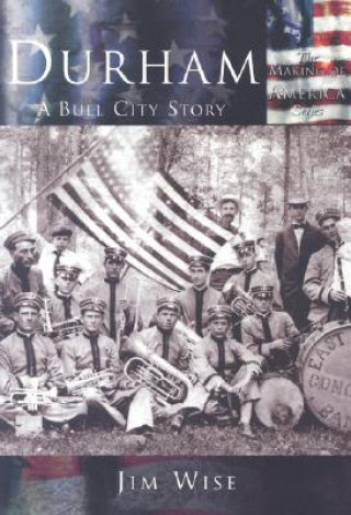 Kniha Durham:: A Bull City Story Jim Wise