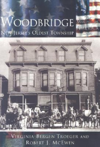 Kniha Woodbridge:: New Jersey's Oldest Township Virginia B. Troeger