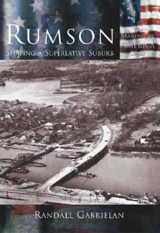 Könyv Rumson:: Shaping a Superlative Suburb Randall Gabrielan