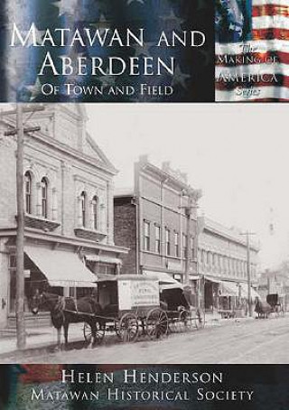 Knjiga Matawan and Aberdeen:: Of Town and Field Helen Henderson