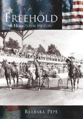 Книга Freehold:: A Hometown History Barbara Pepe