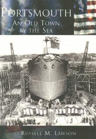 Knjiga Portsmouth: An Old Town by the Sea Russell M. Lawson