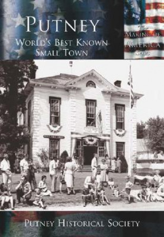 Kniha Putney:: World's Best Known Small Town Putney Historical Society