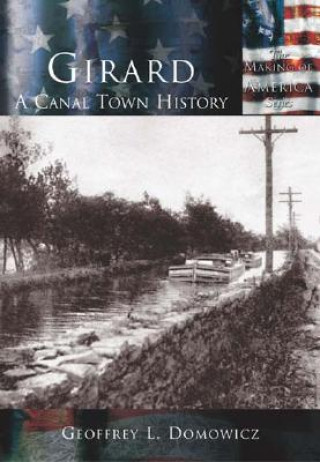 Knjiga Girard:: A Canal Town History Geoff Domowicz